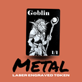 Metal Goblin Token – Laser-Engraved MTG Token